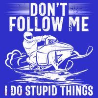 Don't Follow Me I Do Stupid Things Funny Snowmobile Sled Great Gift Women's Tank Top thumb 5