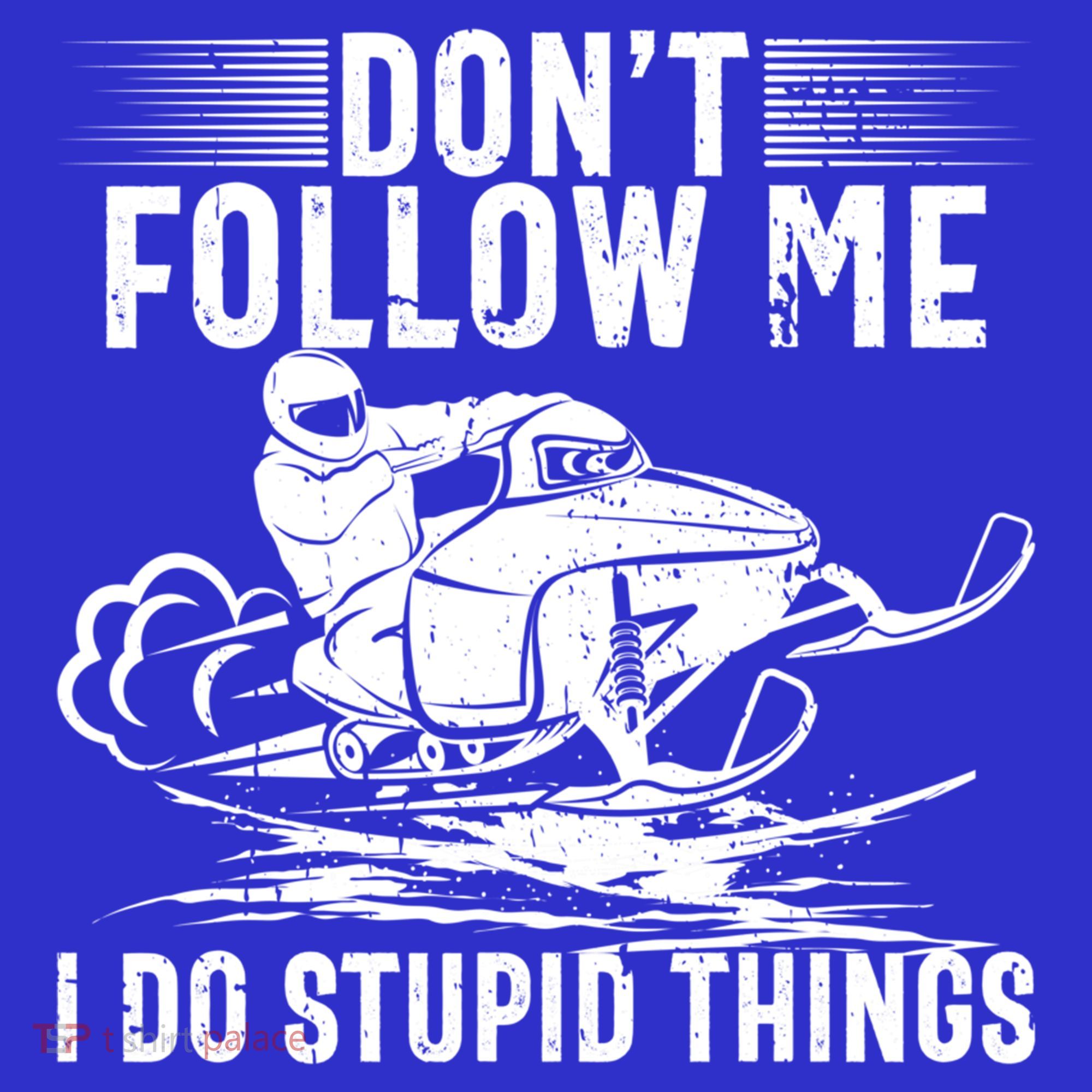 Don't Follow Me I Do Stupid Things Funny Snowmobile Sled Great Gift Women's Tank Top