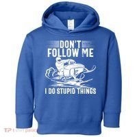 Don't Follow Me I Do Stupid Things Funny Snowmobile Sled Great Gift Toddler Hoodie thumb 0