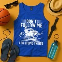 Don't Follow Me I Do Stupid Things Funny Snowmobile Sled Great Gift Tank Top thumb 4