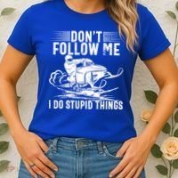 Don't Follow Me I Do Stupid Things Funny Snowmobile Sled Great Gift Women's T-Shirt thumb 2