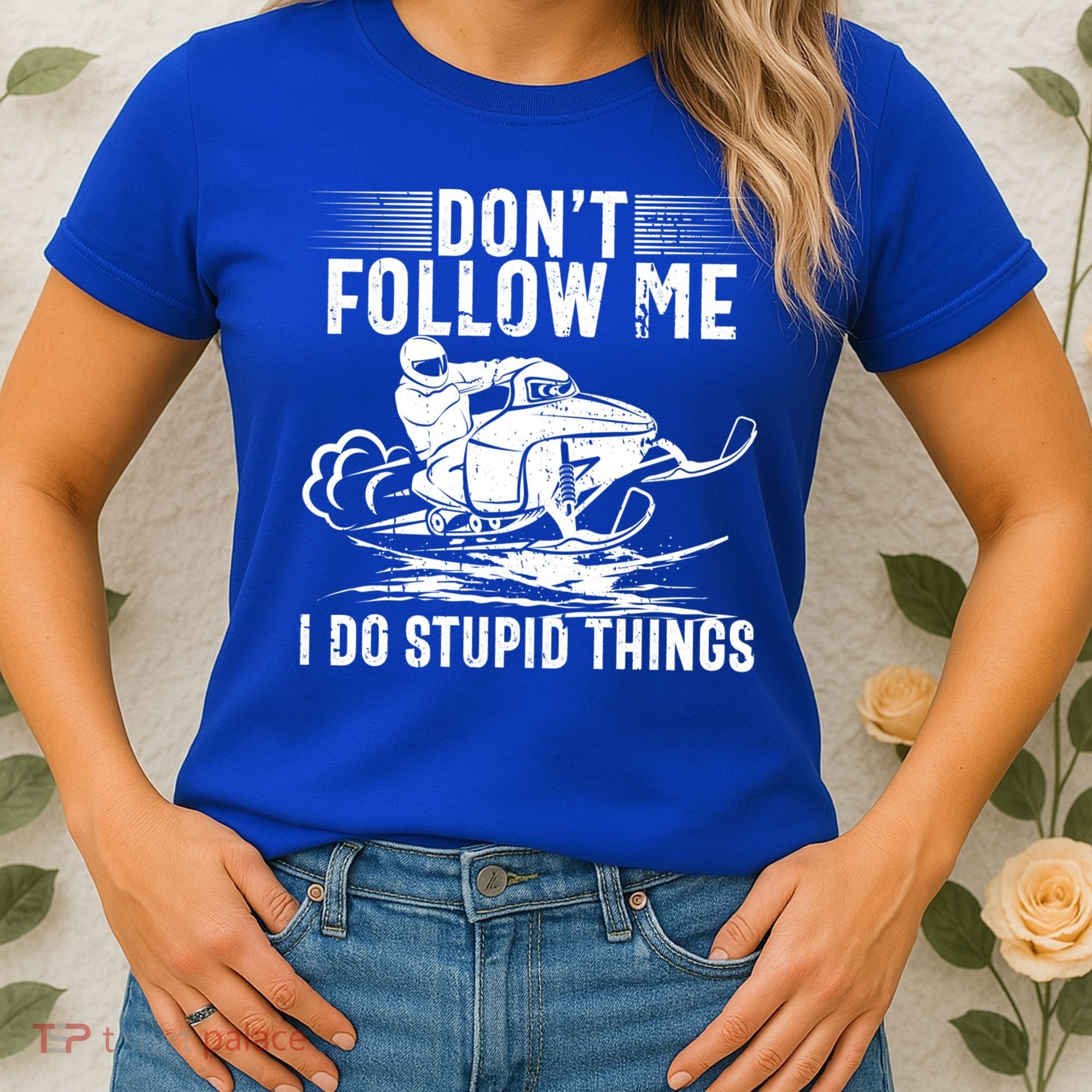 Don't Follow Me I Do Stupid Things Funny Snowmobile Sled Great Gift Women's T-Shirt