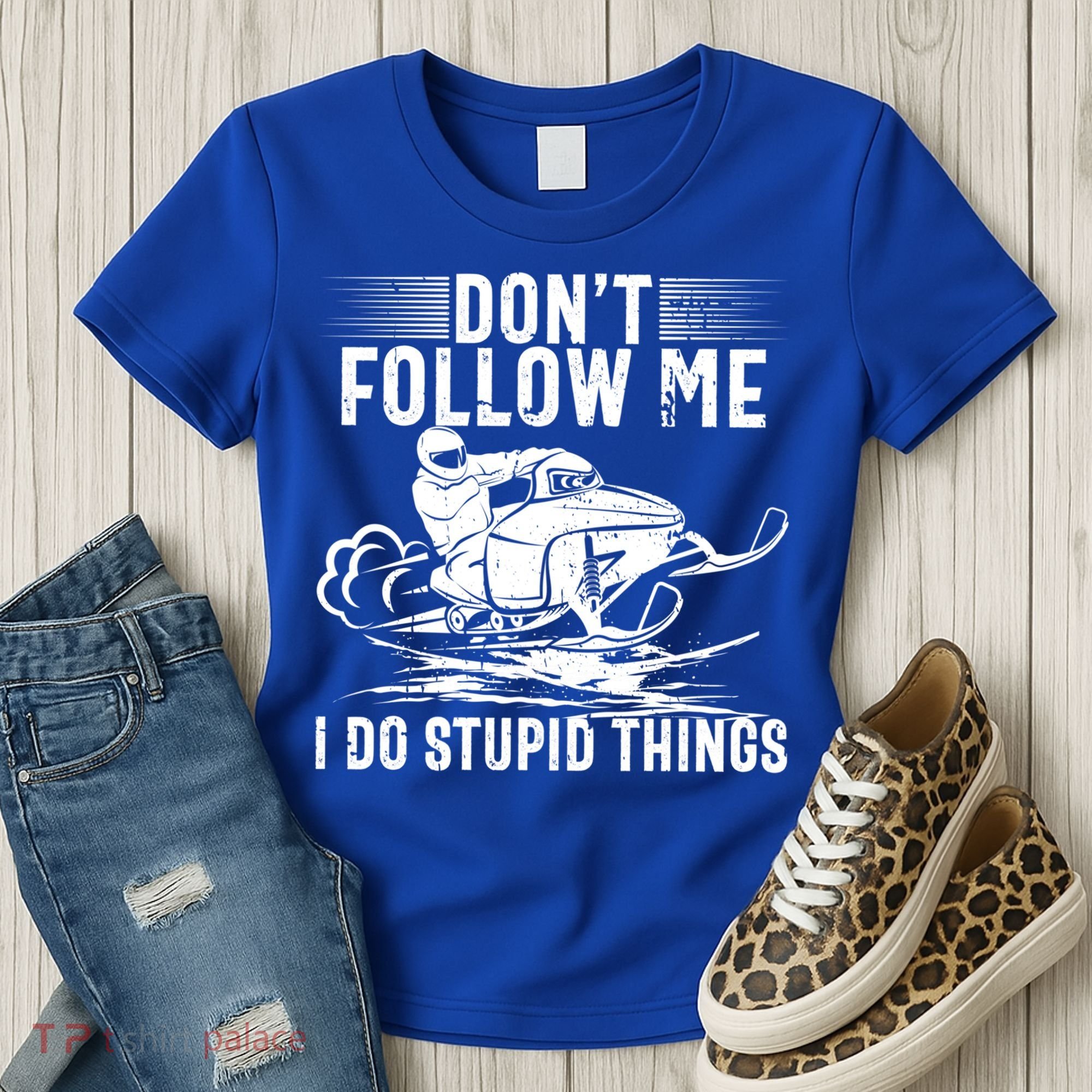 Don't Follow Me I Do Stupid Things Funny Snowmobile Sled Great Gift Women's T-Shirt