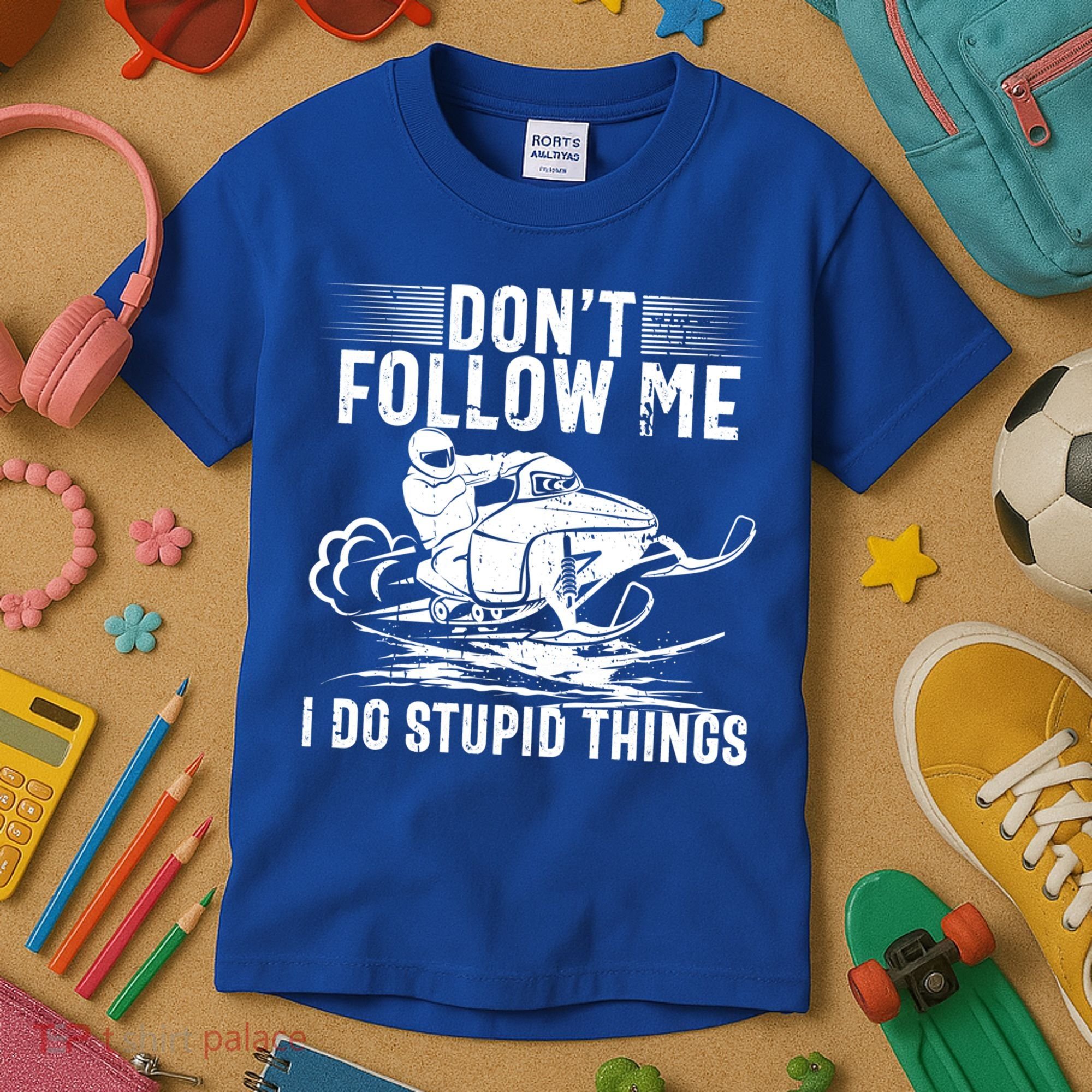 Don't Follow Me I Do Stupid Things Funny Snowmobile Sled Great Gift Kids T-Shirt