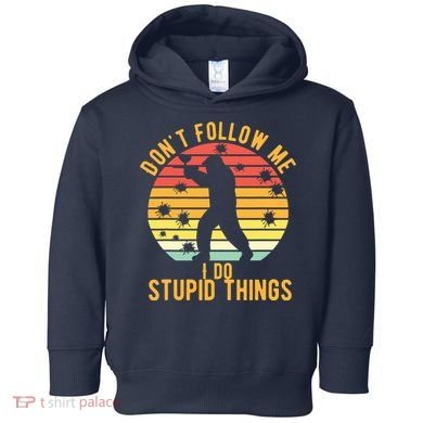 Don't Follow Me I Do Stupid Things Retro Vintage Paintball Toddler Hoodie
