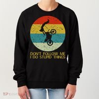 Dont Follow Me I Do Stupid Things Women's Sweatshirt thumb 0