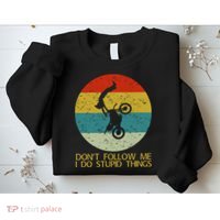Dont Follow Me I Do Stupid Things Sweatshirt thumb 2