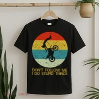 Dont Follow Me I Do Stupid Things T-Shirt thumb 2