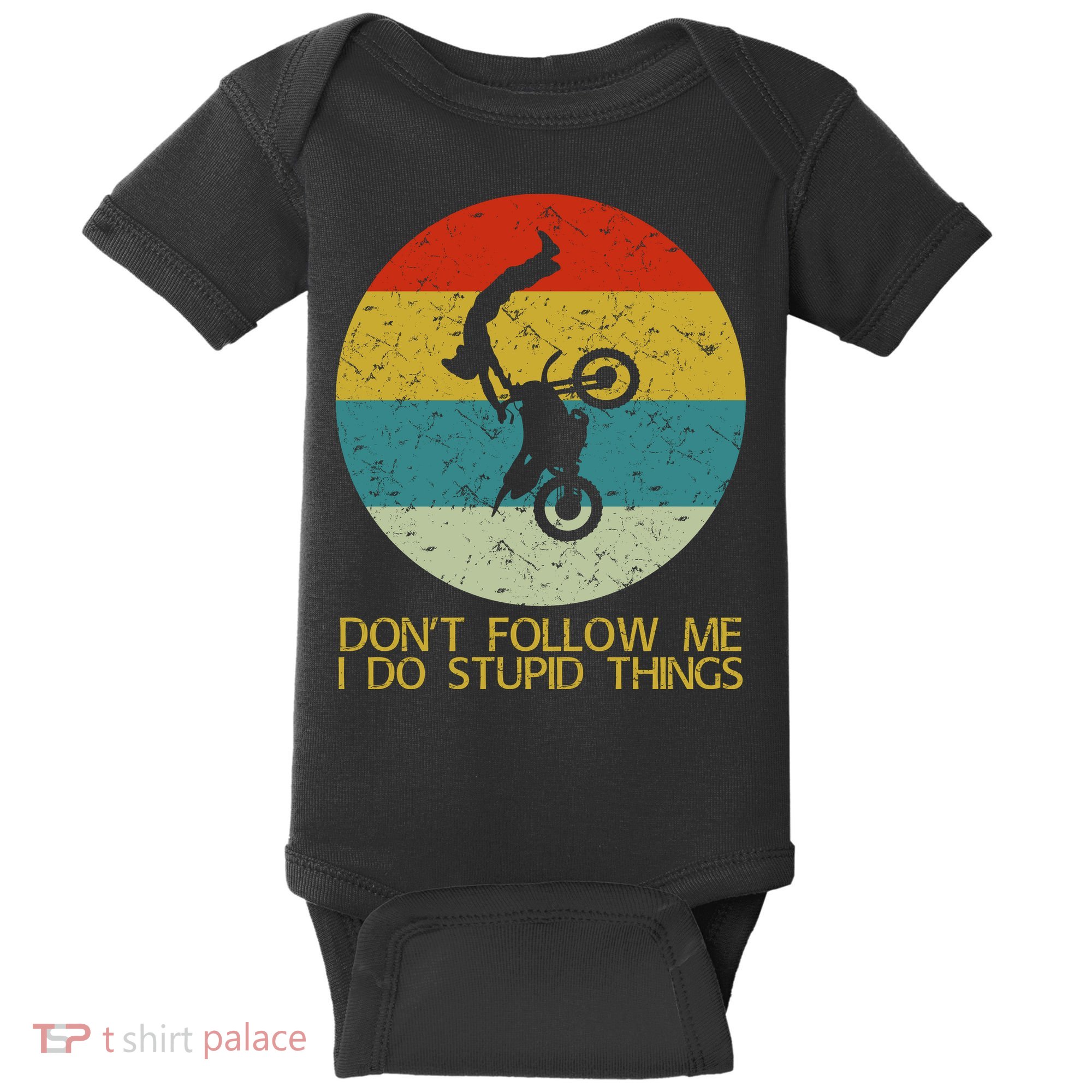 Dont Follow Me I Do Stupid Things Baby Bodysuit