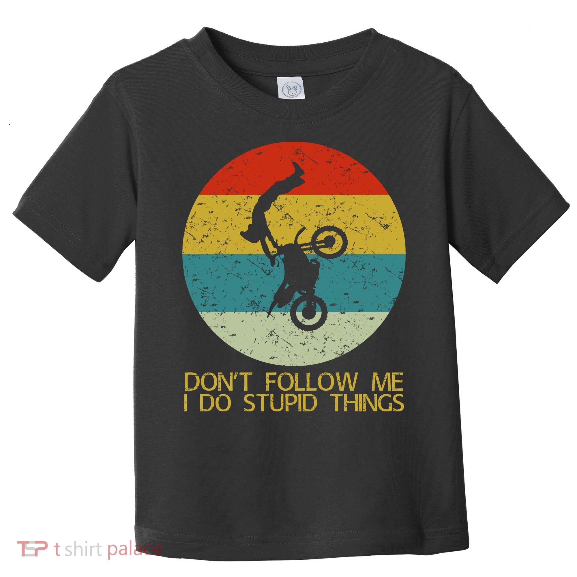 Dont Follow Me I Do Stupid Things Toddler T-Shirt