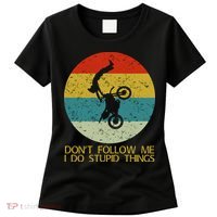 Dont Follow Me I Do Stupid Things Women's T-Shirt thumb 0