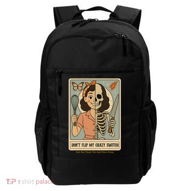 Don't Flip My Crazy Switch Just Say Thank You & Move Along Backpack