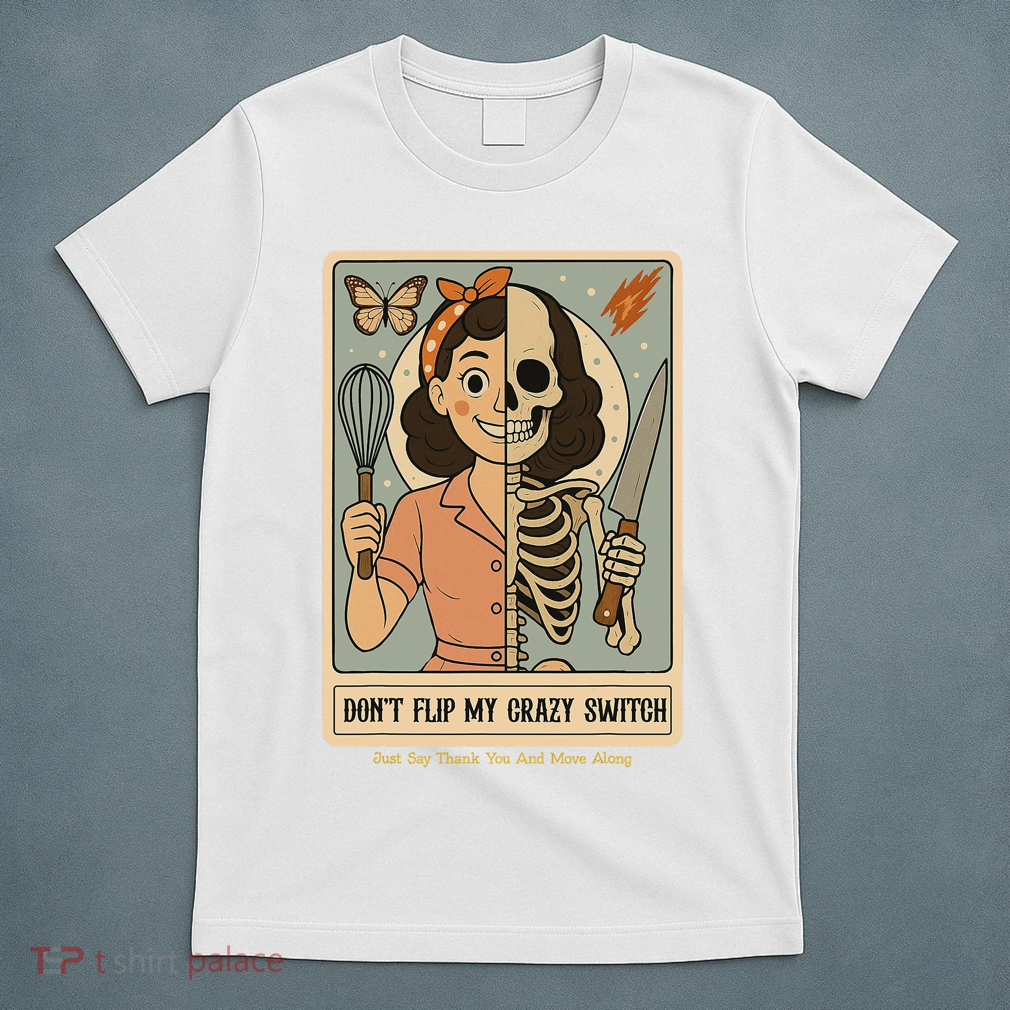 Don't Flip My Crazy Switch Just Say Thank You & Move Along T-Shirt
