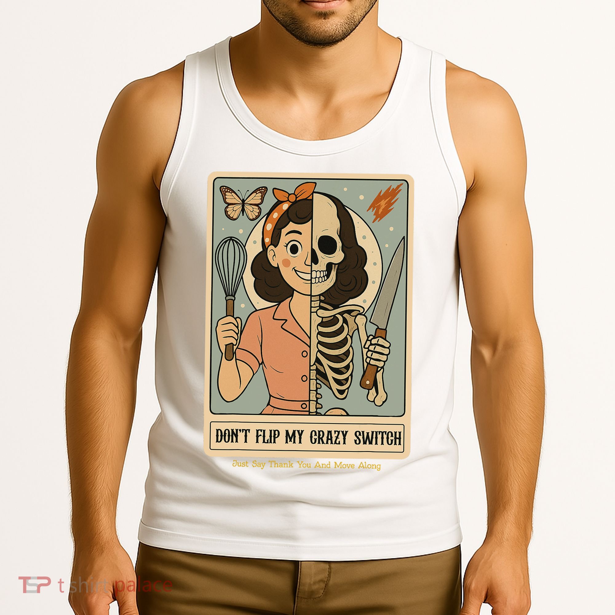 Don't Flip My Crazy Switch Just Say Thank You & Move Along Tank Top