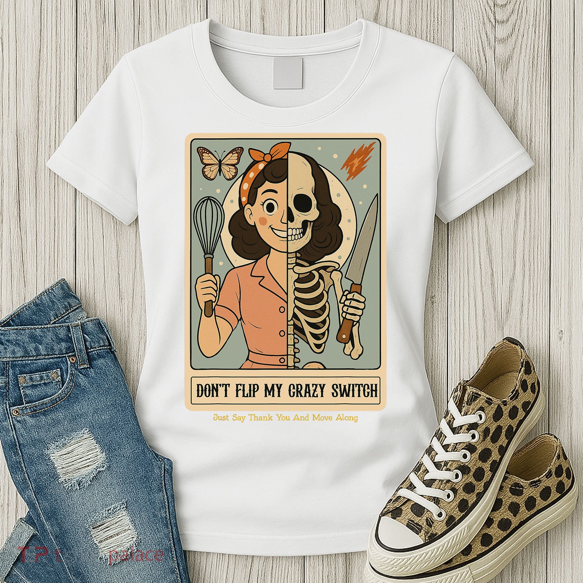 Don't Flip My Crazy Switch Just Say Thank You & Move Along Women's T-Shirt
