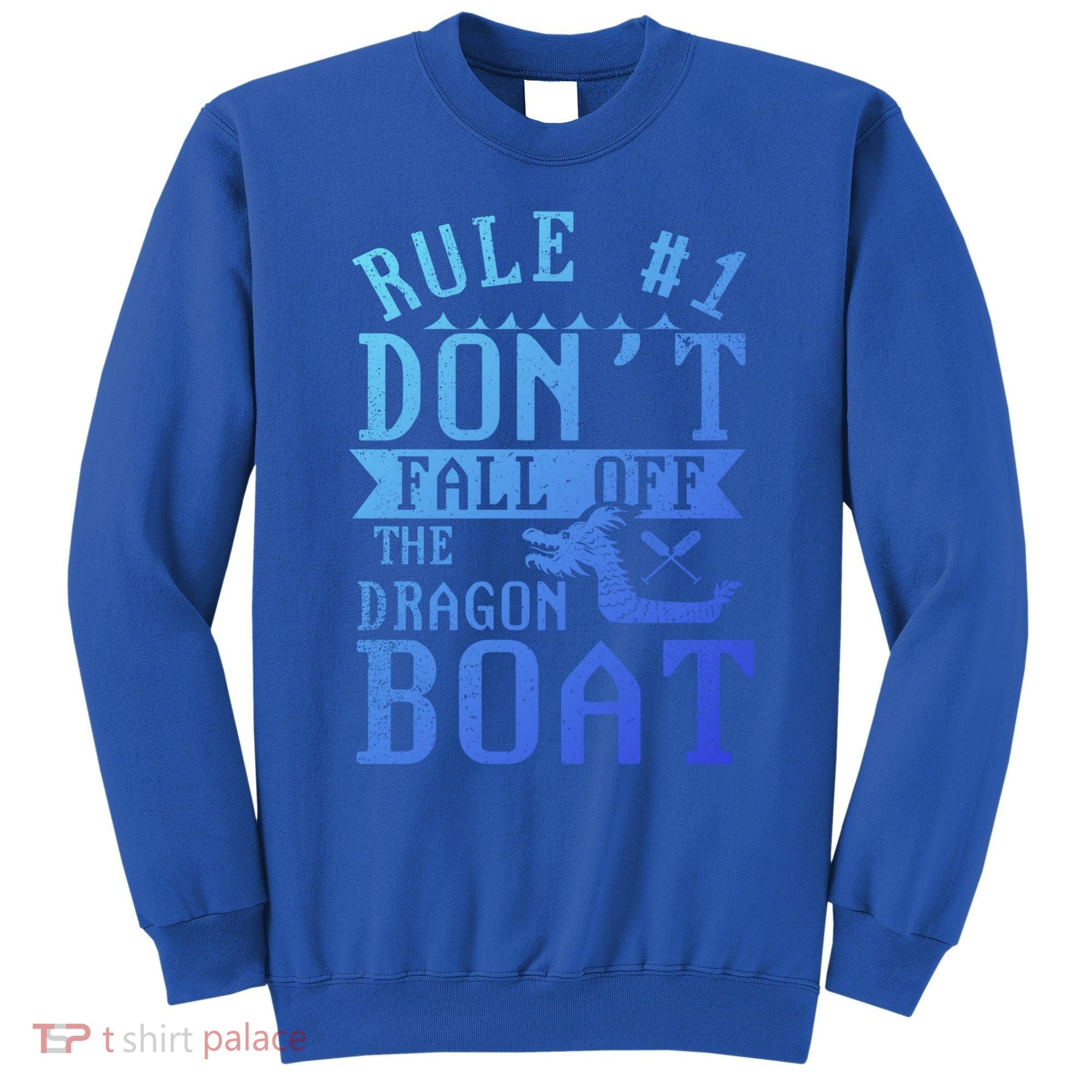 Dont Fall Off Dragon Boat Racing Lover Boats Racer Boating Great Gift Sweatshirt