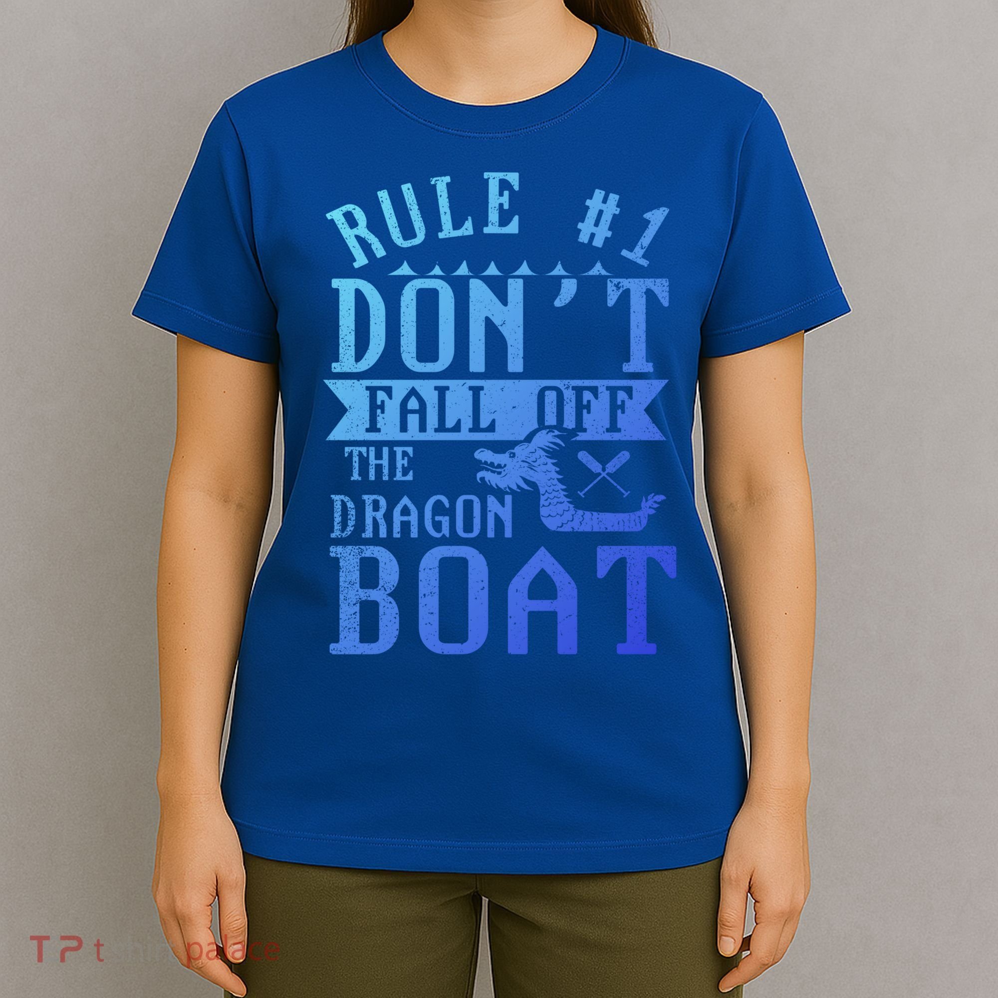 Dont Fall Off Dragon Boat Racing Lover Boats Racer Boating Great Gift T-Shirt