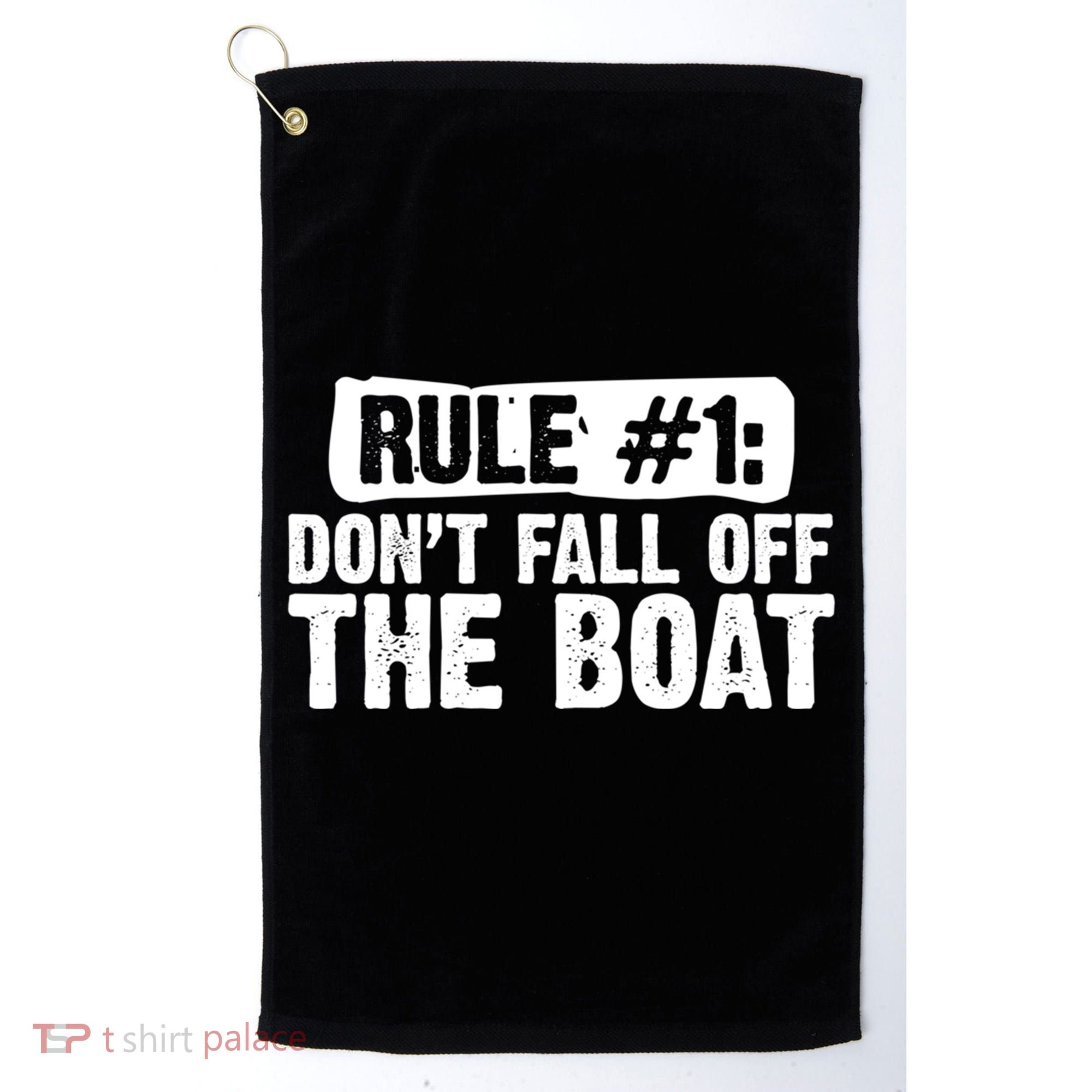 Dont Fall Off The Boat Cruise Sailing Captains Gift Golf Towel