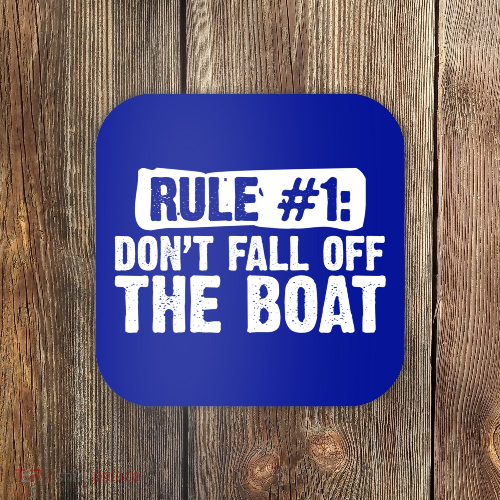 Dont Fall Off The Boat Cruise Sailing Captains Gift Coaster