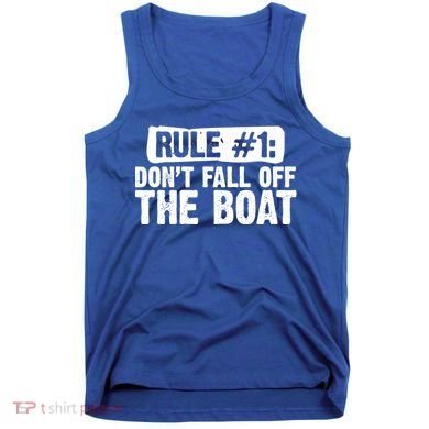 Dont Fall Off The Boat Cruise Sailing Captains Gift Tank Top