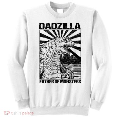 Dadzilla Father Of Monsters Sweatshirt