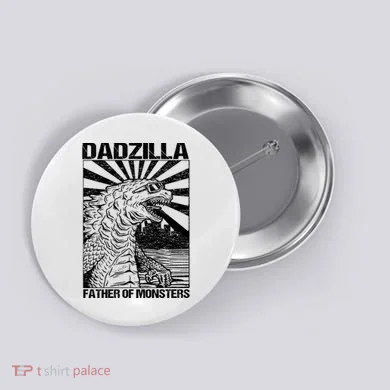 Dadzilla Father Of Monsters Button