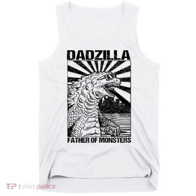 Dadzilla Father Of Monsters Tank Top