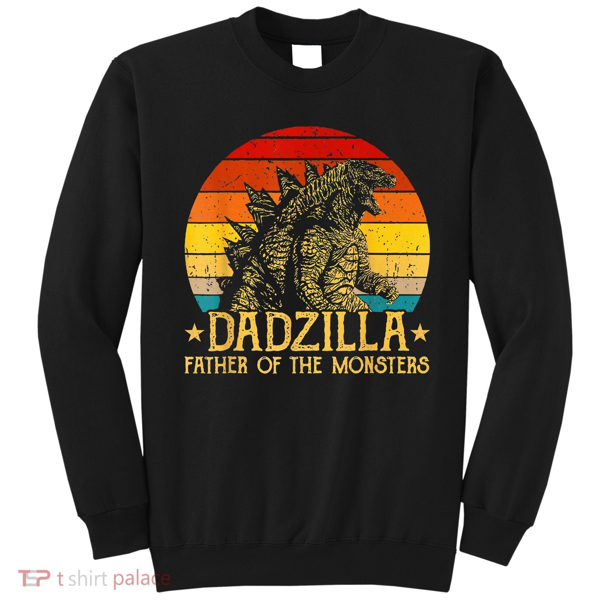 Dadzilla Father Of The Monsters Sunset Sweatshirt