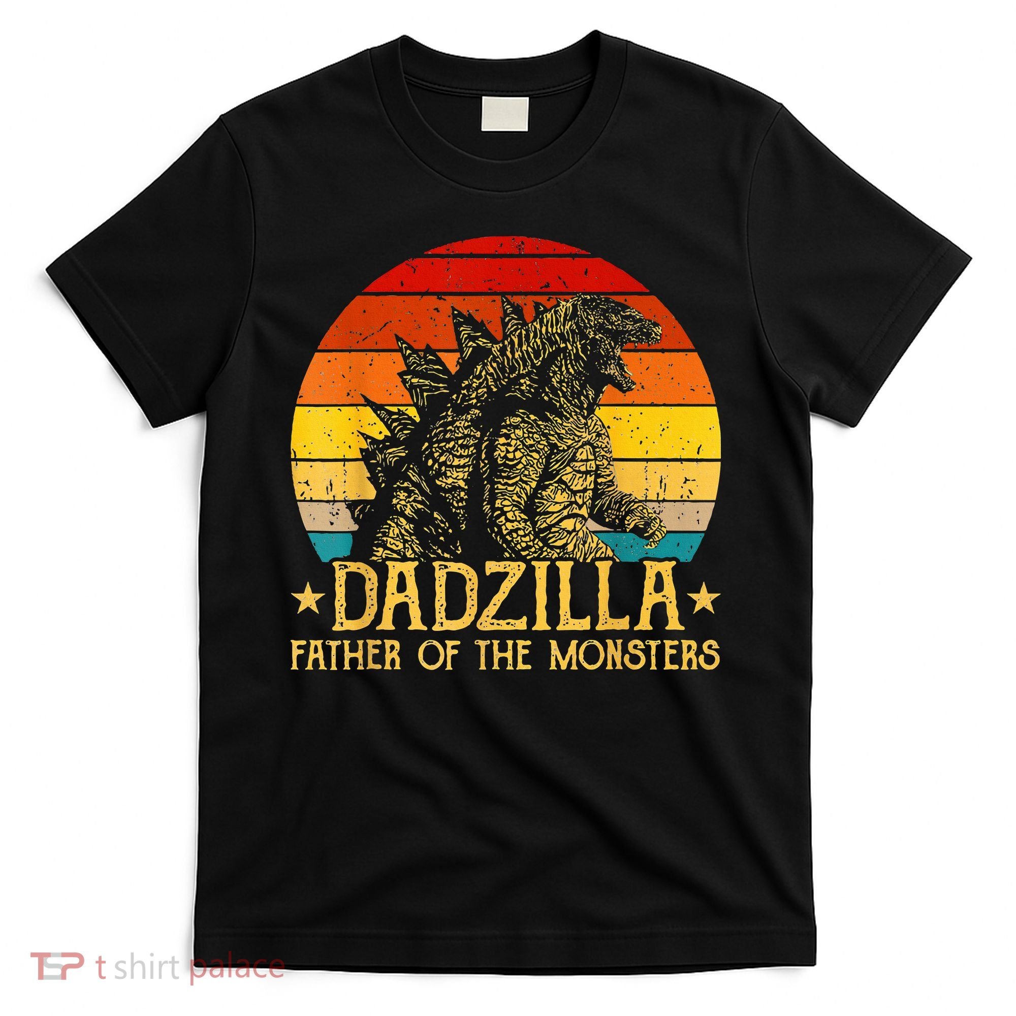 Dadzilla Father Of The Monsters Sunset T-Shirt