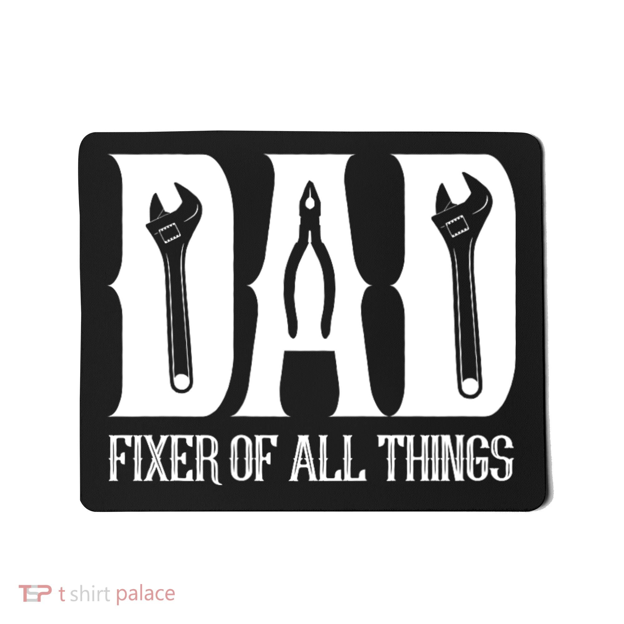 Dad Fixer Of All Things Funny Tools Dad Gifts Mousepad