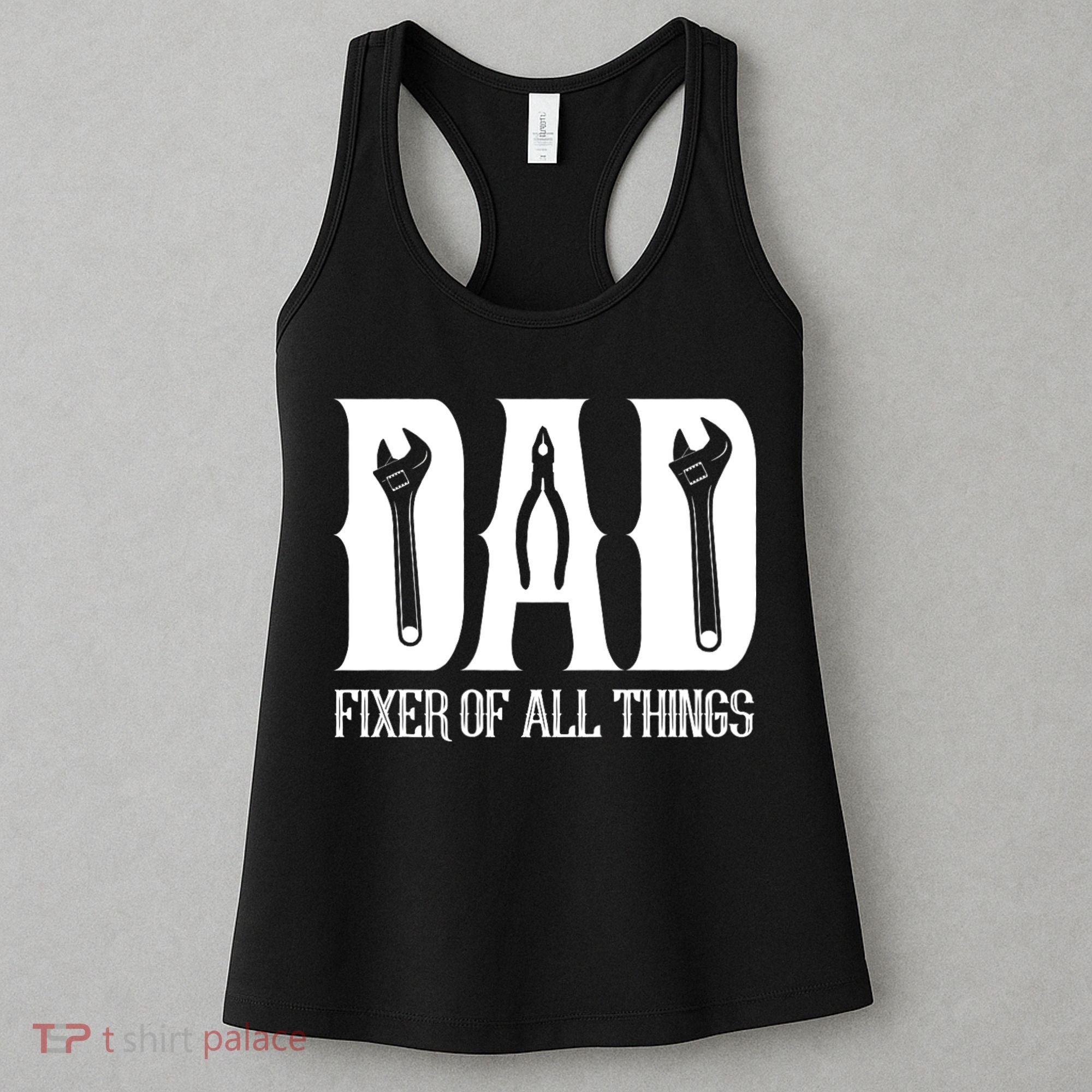 Dad Fixer Of All Things Funny Tools Dad Gifts Women's Tank Top