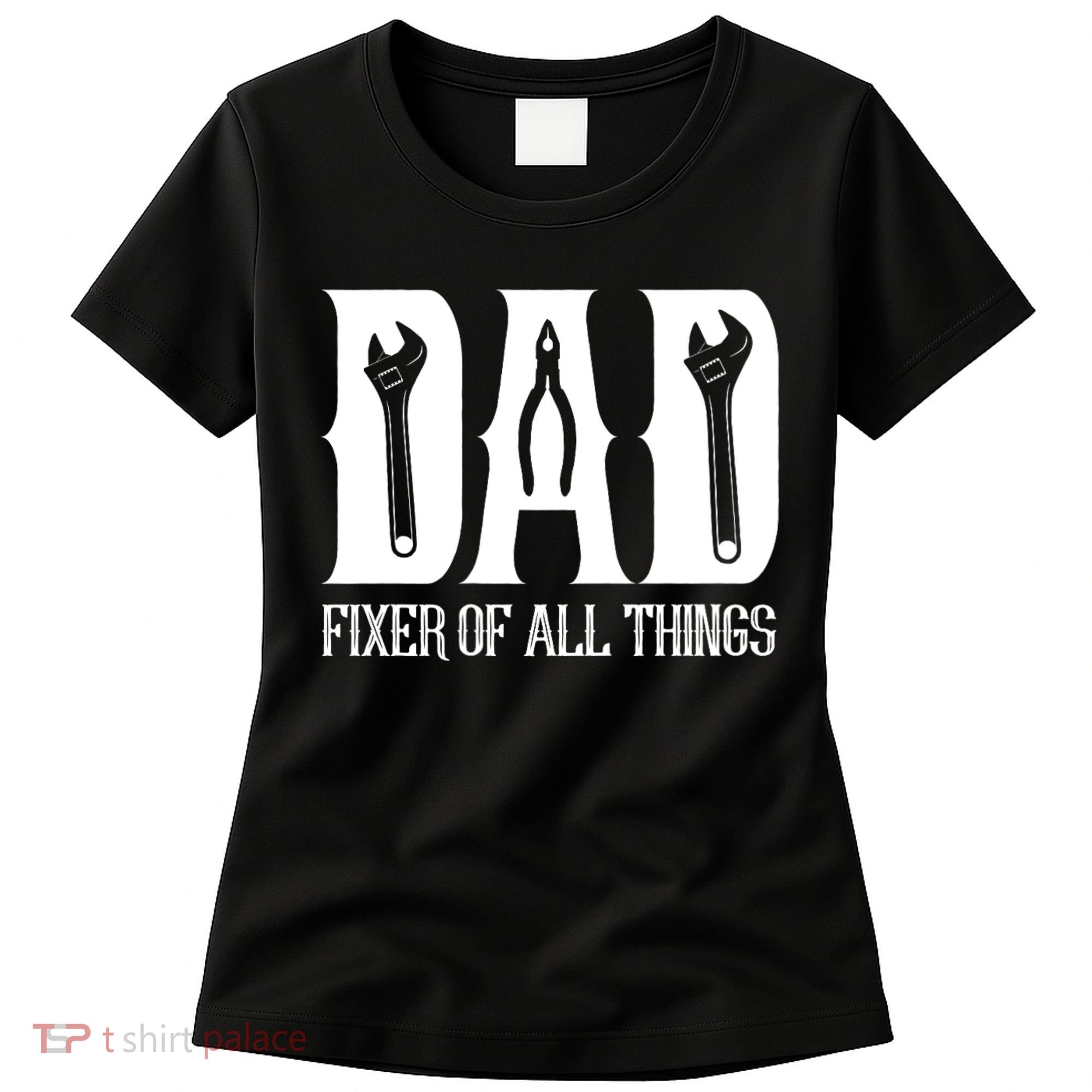 Dad Fixer Of All Things Funny Tools Dad Gifts Women's T-Shirt