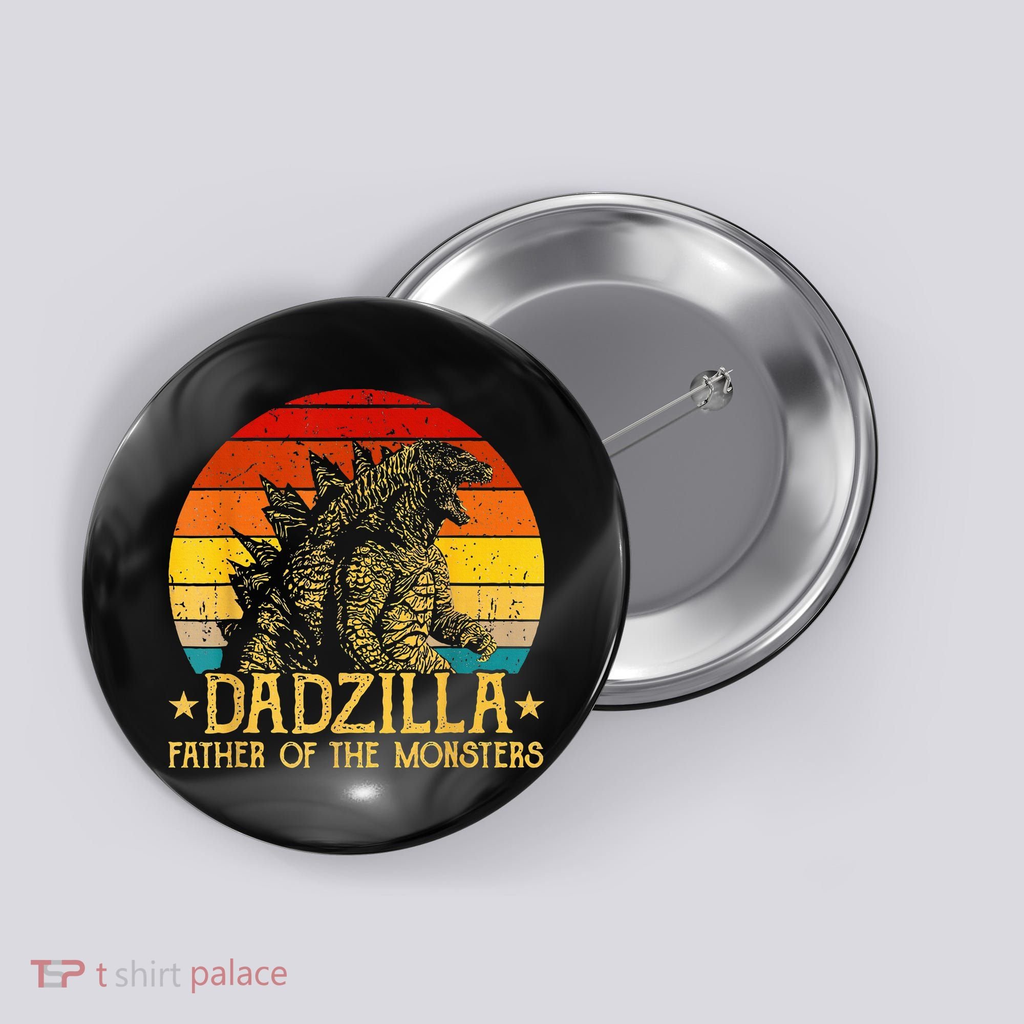 Dadzilla Father Of The Monsters Retro Button