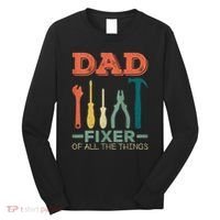 Dad Fixer Of All Things Dad Fixer Of All The Things Long Sleeve Shirt thumb 0