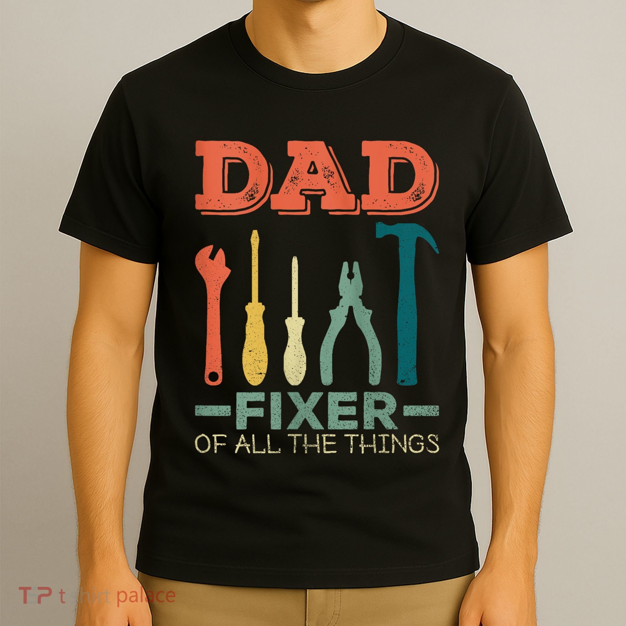 Dad Fixer Of All Things Dad Fixer Of All The Things T-Shirt
