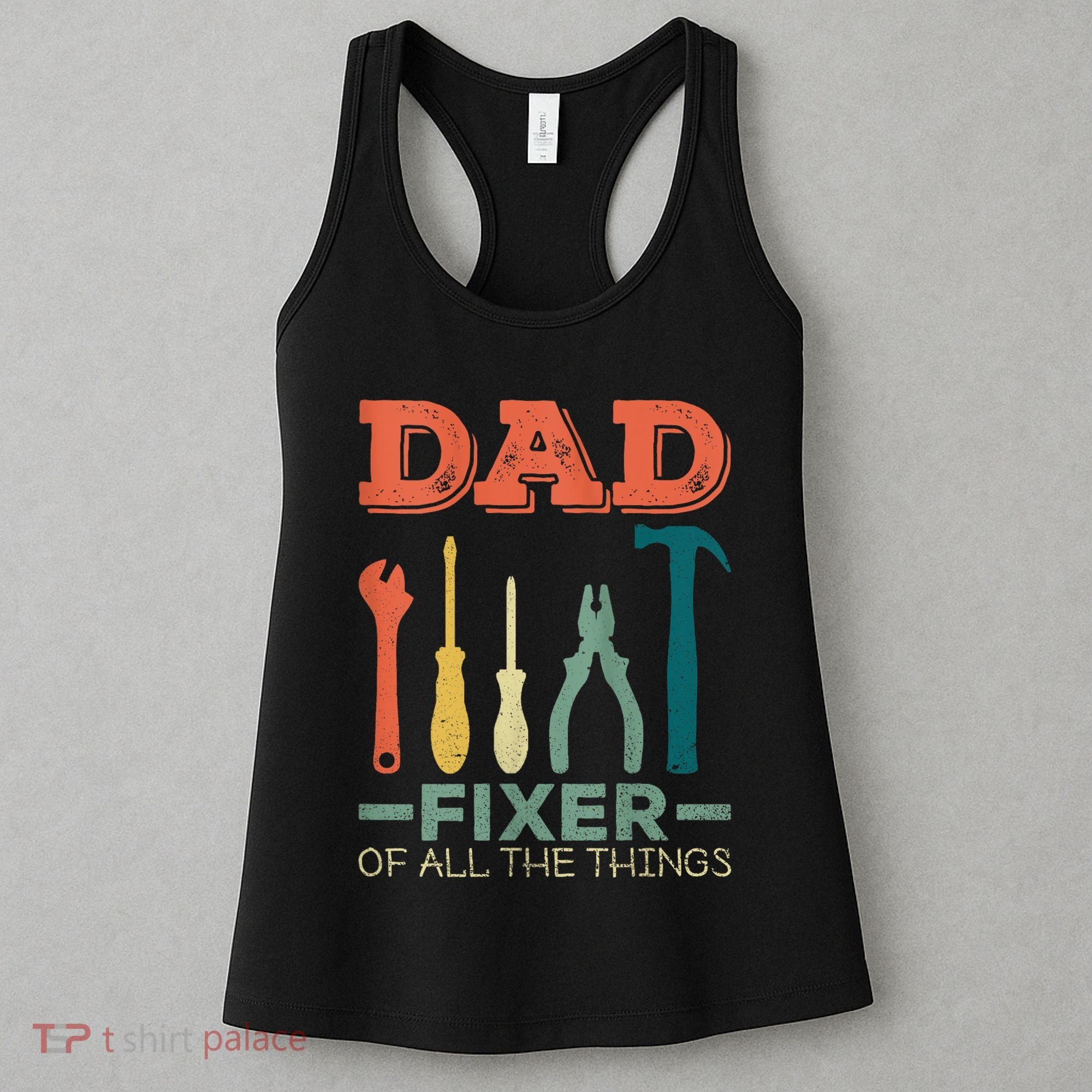 Dad Fixer Of All Things Dad Fixer Of All The Things Women's Tank Top