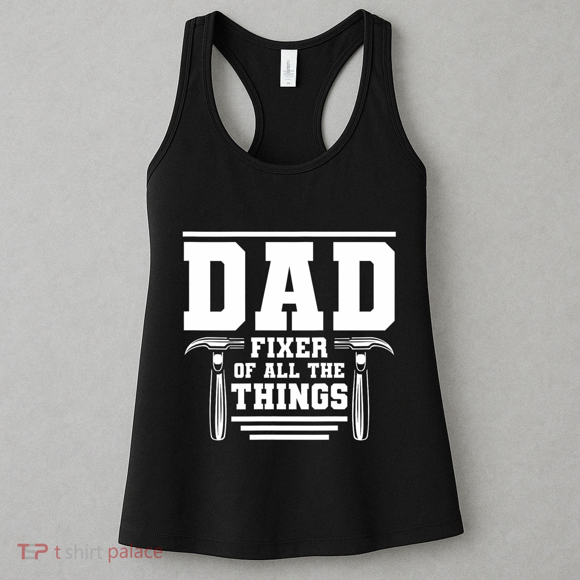 Dad Fixer Of All The Things Handyman Dads Women's Tank Top