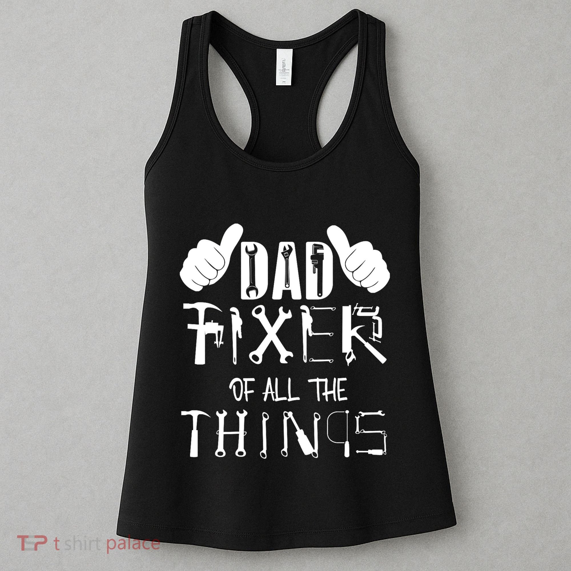 Dad Fixer Of All The Things Handyman Repairman Father’S Day Women's Tank Top