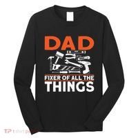 Dad Fixer Of All The Things Handyman Dads Dad Fixer Long Sleeve Shirt thumb 0