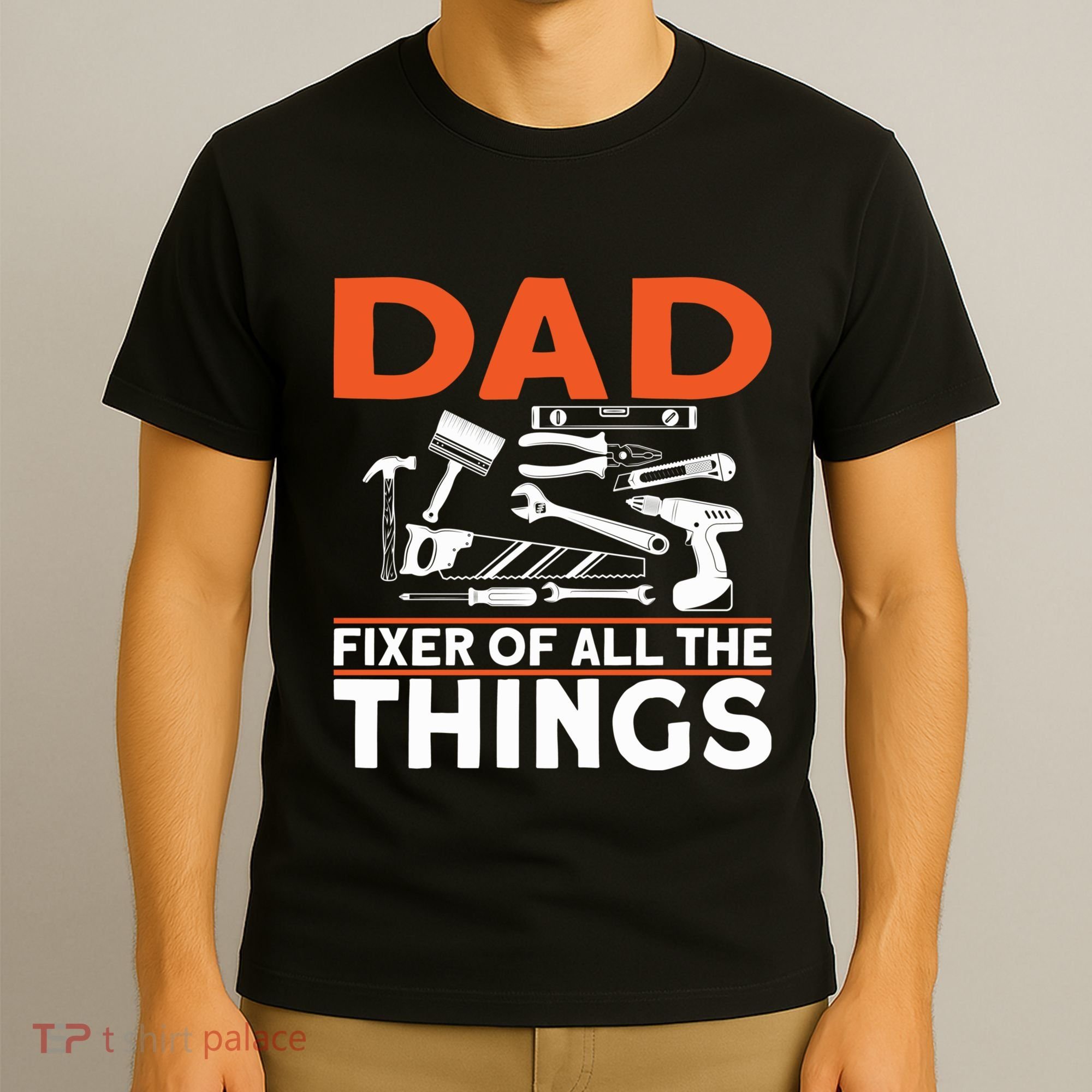 Dad Fixer Of All The Things Handyman Dads Dad Fixer T-Shirt