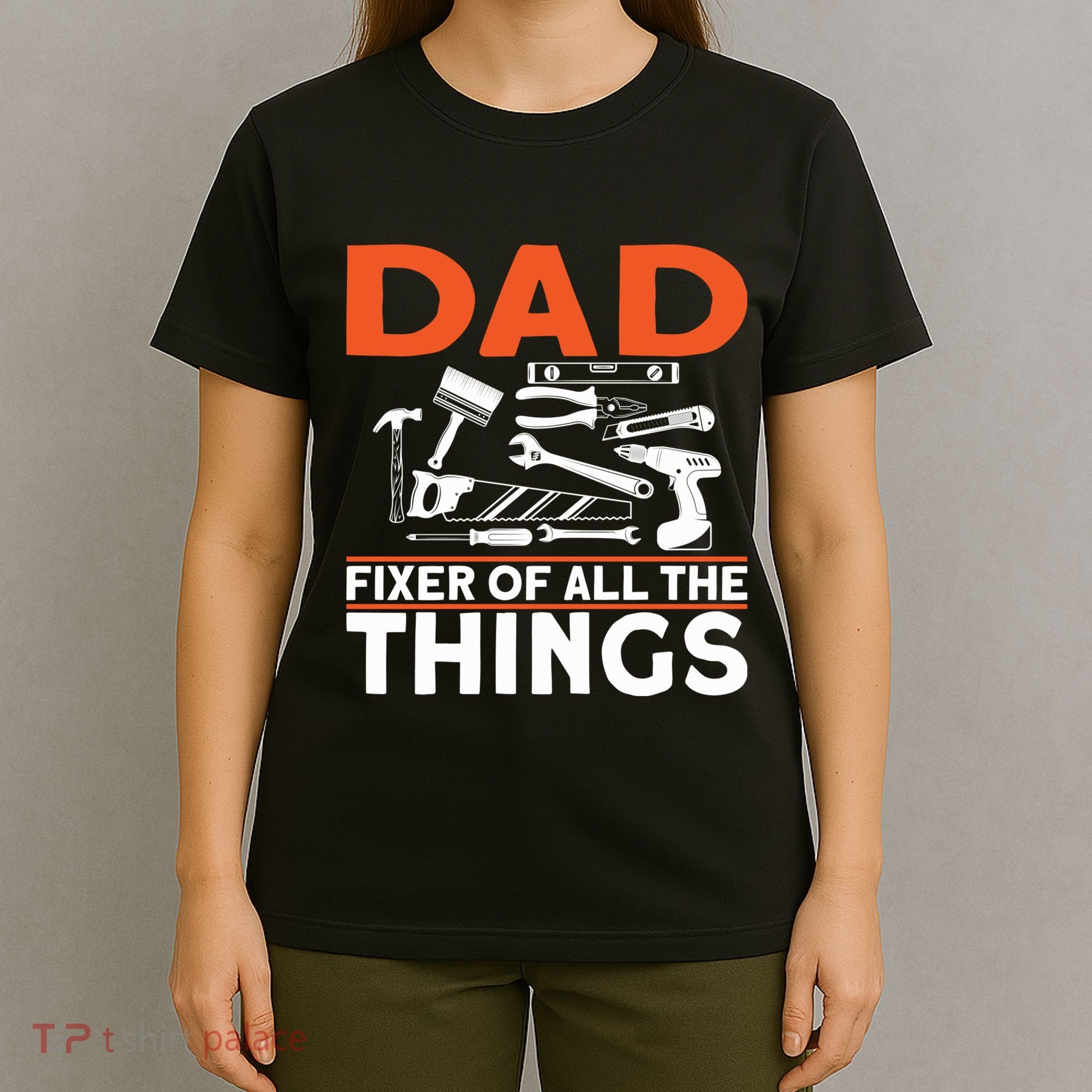 Dad Fixer Of All The Things Handyman Dads Dad Fixer T-Shirt
