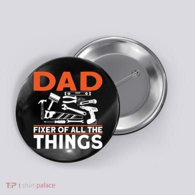 Dad Fixer Of All The Things Handyman Dads Dad Fixer Button