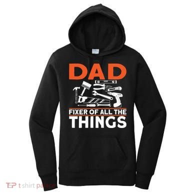 Dad Fixer Of All The Things Handyman Dads Dad Fixer Women's Hoodie