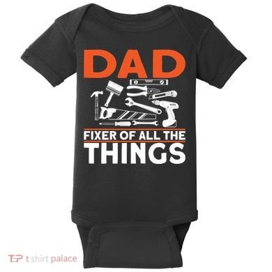 Dad Fixer Of All The Things Handyman Dads Dad Fixer Baby Bodysuit