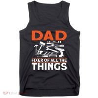 Dad Fixer Of All The Things Handyman Dads Dad Fixer Tank Top thumb 0