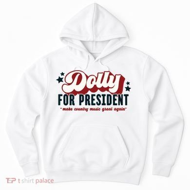 Dolly For President Hoodie