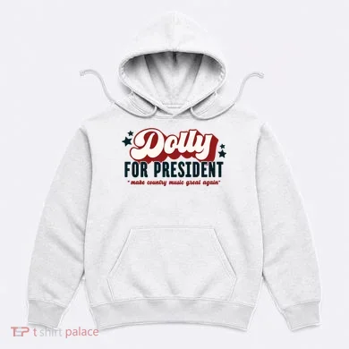 Dolly For President Hoodie