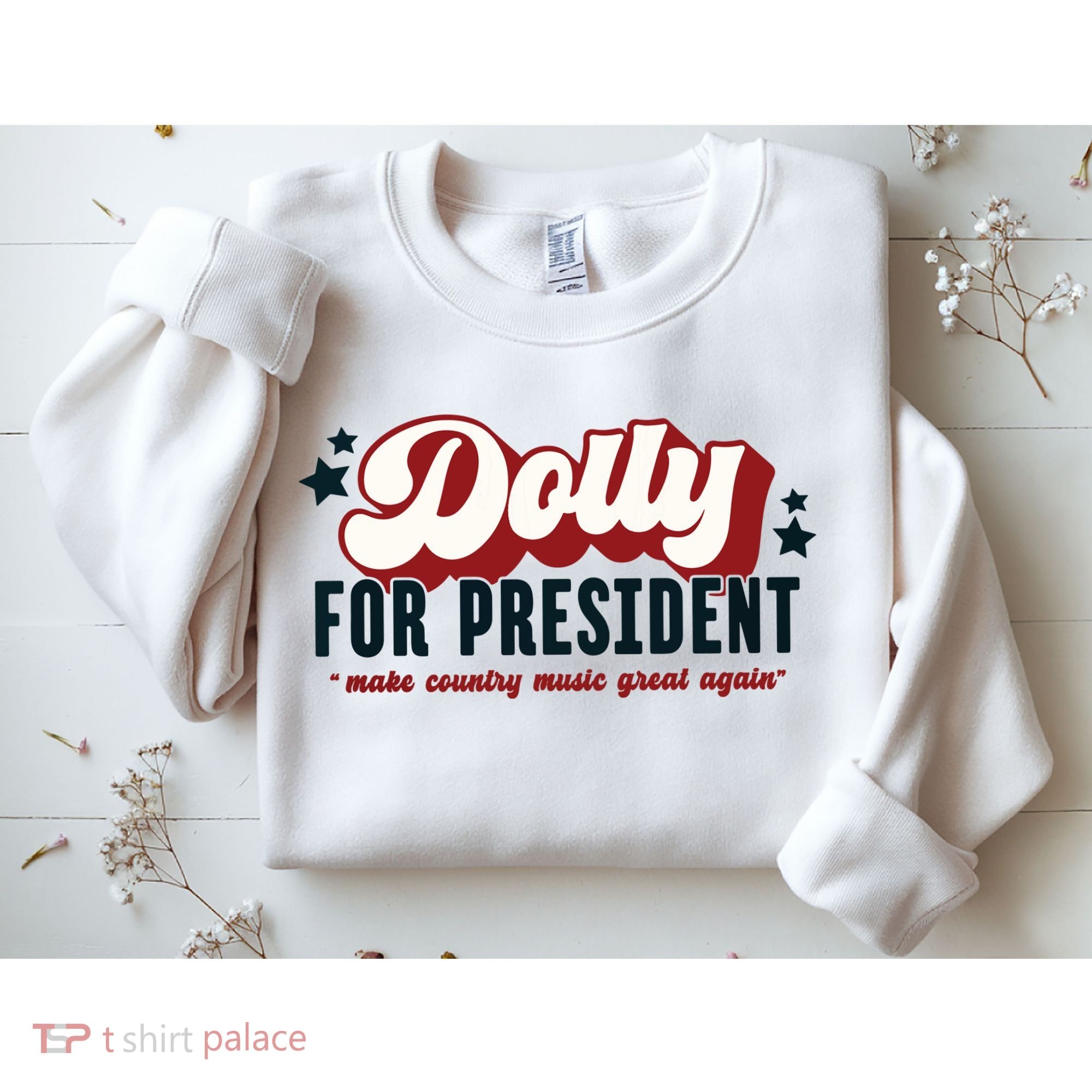 Dolly For President Sweatshirt