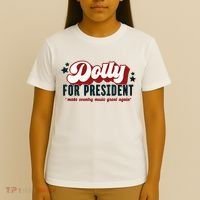 Dolly For President T-Shirt thumb 4