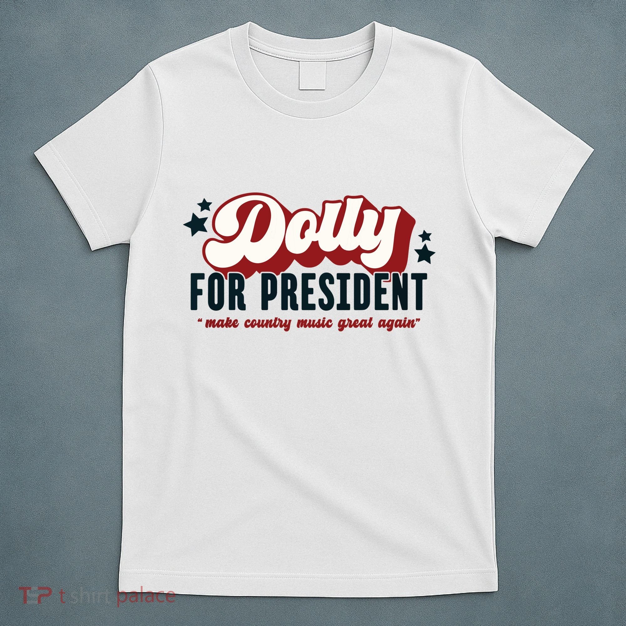 Dolly For President T-Shirt